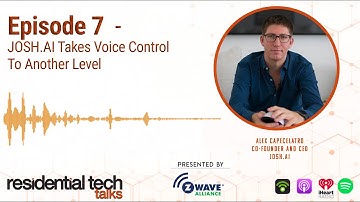 Residential tech Talks - Episode 7 – JOSH.AI Takes Voice Control To Another Level