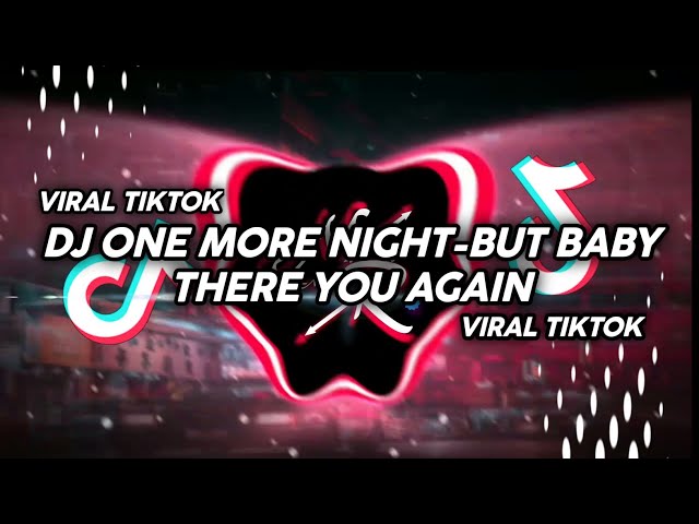 DJ ONE MORE NIGHT (BUT BABY THERE YOU AGAIN) TYPE BEAT TIKTOK VIRAL (Apri Rmx) class=