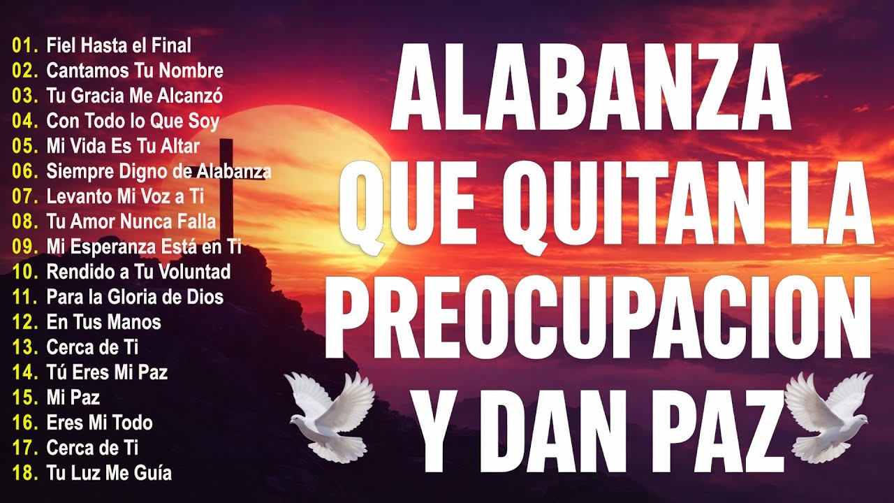 ALABANZA Y ADORACIÓN DE LA MAÑANA PARA EMPEZAR BIEN EL DÍA | LA MÚSICA CRISTIANA MÁS AMADA