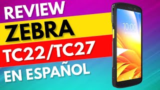 Revisión Zebra TC22 y TC27 en Español