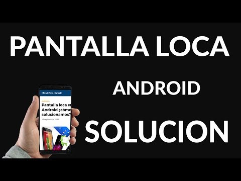 ¿Pantalla loca en Android? Solución