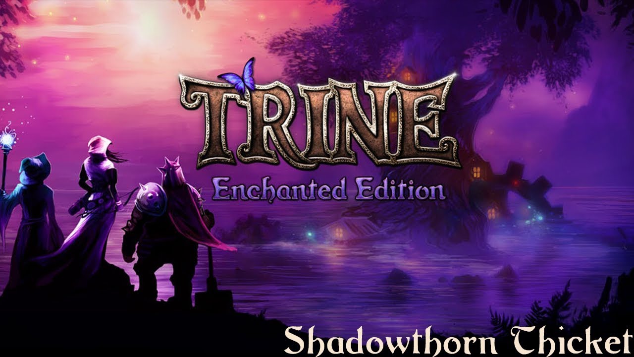 Trine - Shadowthorn Thicket