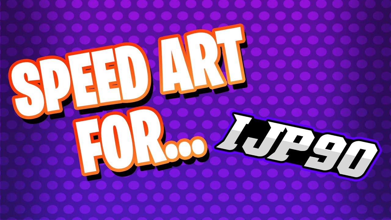 Speed Art - Channel Banner For IJP90 