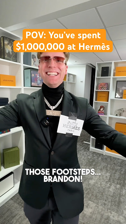 POV: You’ve spent a $1,000,000 at Hermes