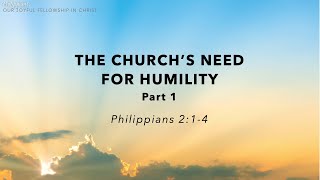 Philippians 2:14, 'The Church's Need for Humility, Part 1' (Daniel Bennett)