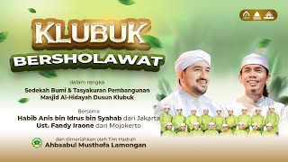 🔴LIVE KLUBUK BERSHOLAWAT BERSAMA HABIB ANIS BIN IDRUS BIN SYAHAB (JAKARTA) & UST. FANDY IRAONE