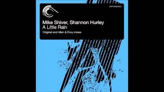 Mike Shiver feat. Shannon Hurley - A Little Rain (Original Mix)