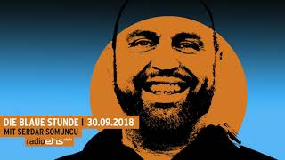 Die Blaue Stunde #82 mit Serdar Somuncu vom 30.09.2018 und dem deutsch-türkischen Verhältnis