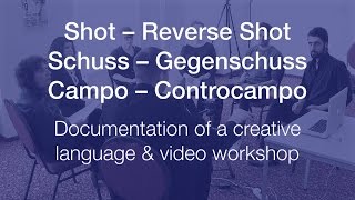 SHOT – REVERSE SHOT Documentation of a creative language & video workshop
