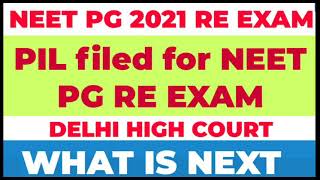 NEET PG 2021 RE EXAM  PIL FILED AT HIGH COURT FOR NEET PG RE EXAM