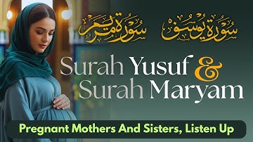 Surat Yusuf & Maryam (سورة يوسف - سورة مريم) Untuk Ibu Hamil Agar Janin Sehat dan Cerdas