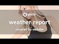 weather report - globe / 歌ってみた (Keiko &amp; Marc)