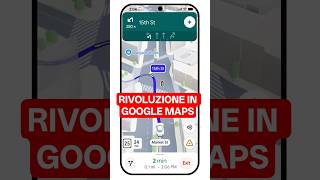 Rivoluzione nella navigazione di Google Maps📍