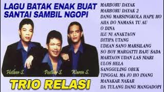 LAGU BATAK ENAK BUAT SANTAI SAMBIL NGOPI - TRIO RELASI