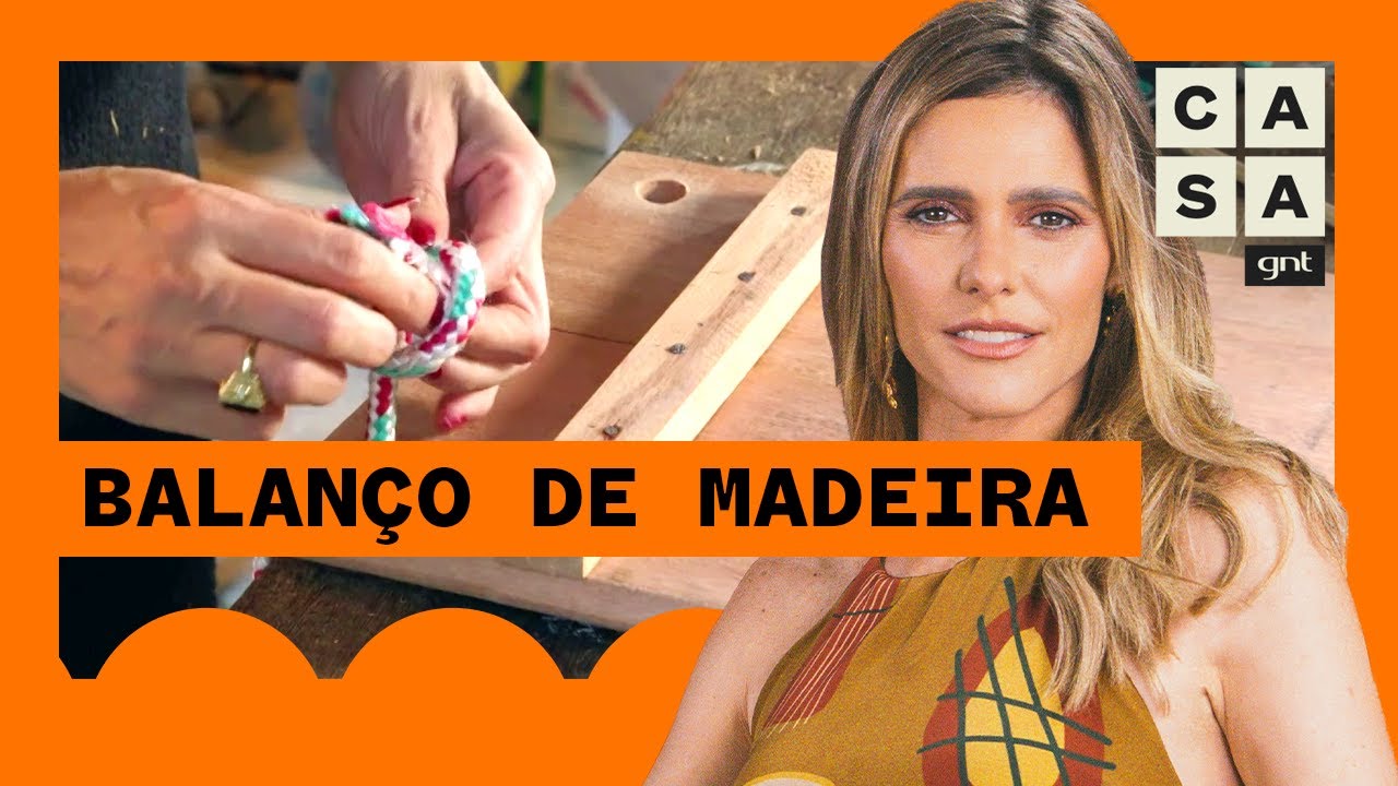 Fernanda Lima ensina a fazer BALANÇO SUSPENSO de madeira e corda | Faça Você Mesmo | Bem Juntinhos