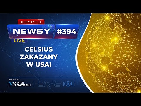 Celsius zakazany w USA! Crypto.com i Chainalysis! Mozilla przywraca dotacje krypto!