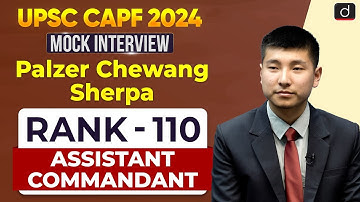 UPSC CAPF AC 2024 | Palzer Chewang Sherpa | Rank – 110 | Mock Interview | Drishti IAS English
