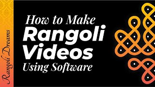 How to Make a Rangoli video using Software | Rangoli Dreams
