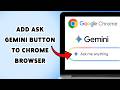 How To Add Ask Gemini Button To Chrome Browser | Enable Gemini In Chrome 2026