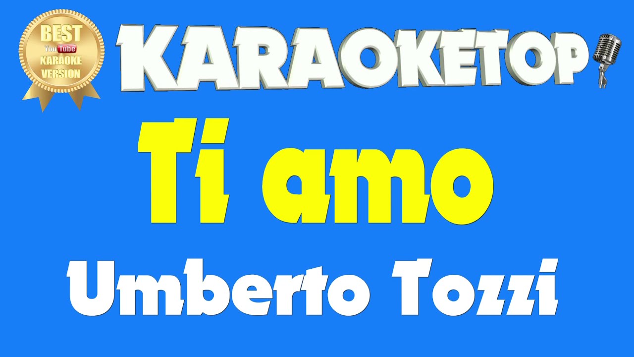 Ti Amo Umberto Tozzi Testo Karaoke