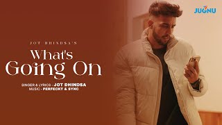 What's Going On (Official Video) | Jot Dhindsa | How Romantic | New Punjabi Song | @JugnuGlobal