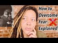 How To Overcome Fear: Explained!!
