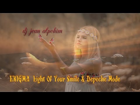 ENIGMA - Light Of Your Smile & Depeche Mode ( trance mix 2015 HD* dj jean alpohin )