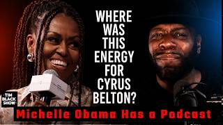 Michelle Obama Has a Podcast. She Never Mentioned Cyrus Carmack-Belton. But Now We Defend Her?