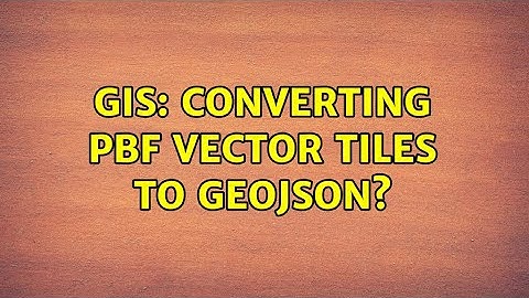 GIS: Converting PBF vector tiles to GeoJSON? (5 Solutions!!)