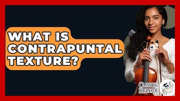 What Is Contrapuntal Texture? - Classical Serenade