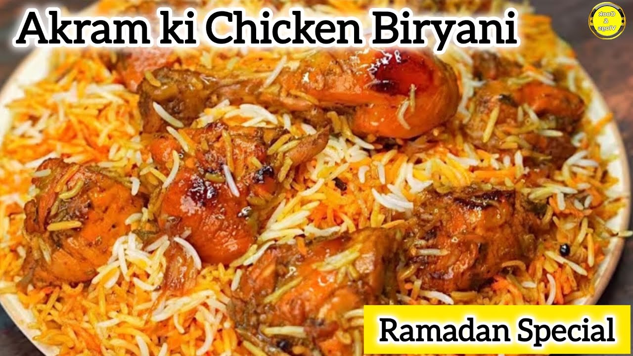 Delhi Ki Famous Akram Bhai Ki Original Chicken Biryani Recipe | Ramadan ...