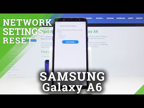 सैमसंग गैलेक्सी ए6 पर नेटवर्क सेटिंग्स रीसेट - आसान व्याख्या