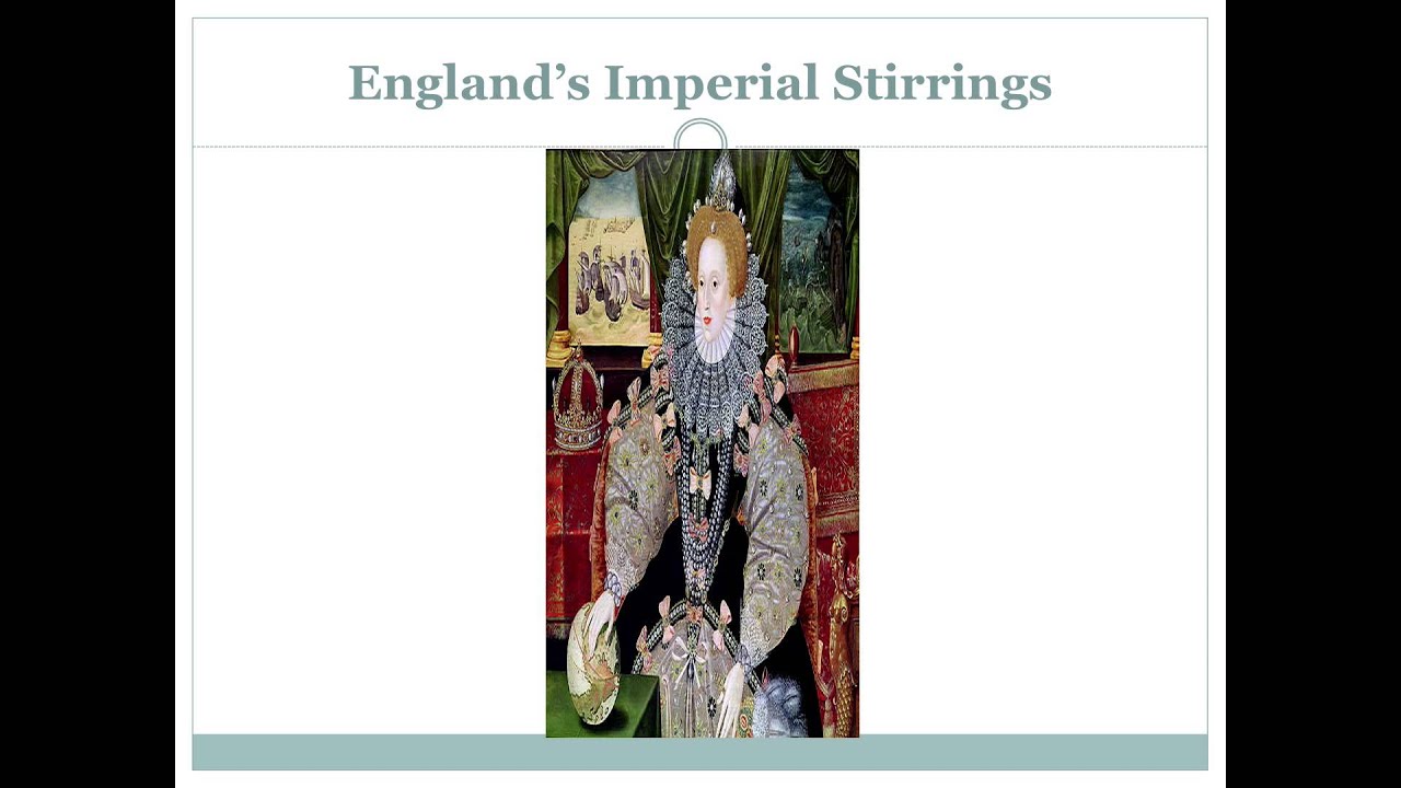 APUSH Lecture 2: European Exploration & England on Eve of Empire 8/12/13