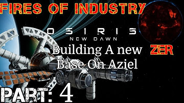 Osiris New: Dawn Fires Of Industry | Walkthrough | Part 4 | Building A New Base On Aziel | PC