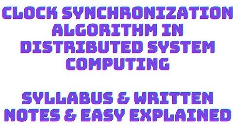 clock synchronization algorithm distributed system computing video tutorial lecture pdf written note
