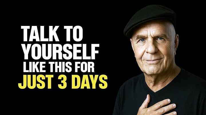 Talk To Yourself Like This For Just 3 Days - Wayne Dyer