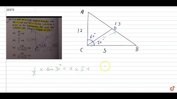 Let ABC be a right angled triangle with BC=5 cm and AC=12 cm. Let D be a point on the hypotenus...