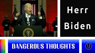 [Dangerous Thoughts] Herr Biden Calls for Unity
