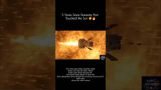 Title:Parker Solar Probe: 5 Years Since Humanity First Touched the Sun ☀️🔥 #space