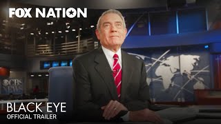 Black Eye: Dan Rather and the Birth of Fake News | Fox Nation