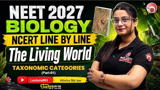 🔴LIVE NEET 2027 | BIOLOGY NCERT LINE BY LINE | THE LIVING WORLD-#03 | Alisha Ma'am #newlight #neet27