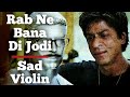 Rab ne bana di jodi soundtrack sad violin