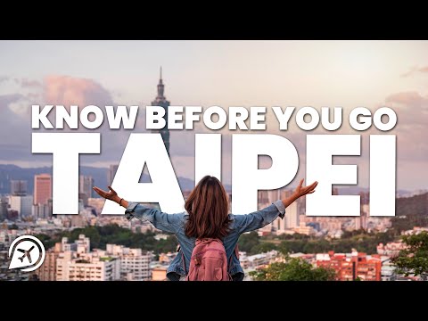 THINGS TO KNOW BEFORE YOU GO TO TAIPEI
