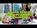 PERSIAPIN SENDIRI ACARA ULTAH ANAK SEDERHANA