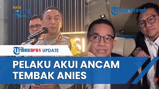 Pengancam Penembakan terhadap Anies Akui Beri Pesan Ancaman, Pelaku Seorang Pria Berusia 23 Tahun