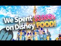 We Spent $1000s on Disney World Food And This Is What We Learned