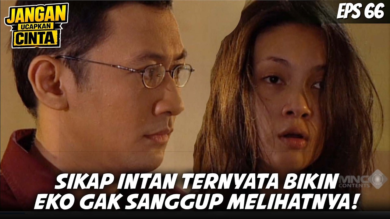 JANGAN UCAPKAN CINTA (2003) EPS.66 | SIKAP INTAN MEMBUAT EKO TAK BERDAYA!