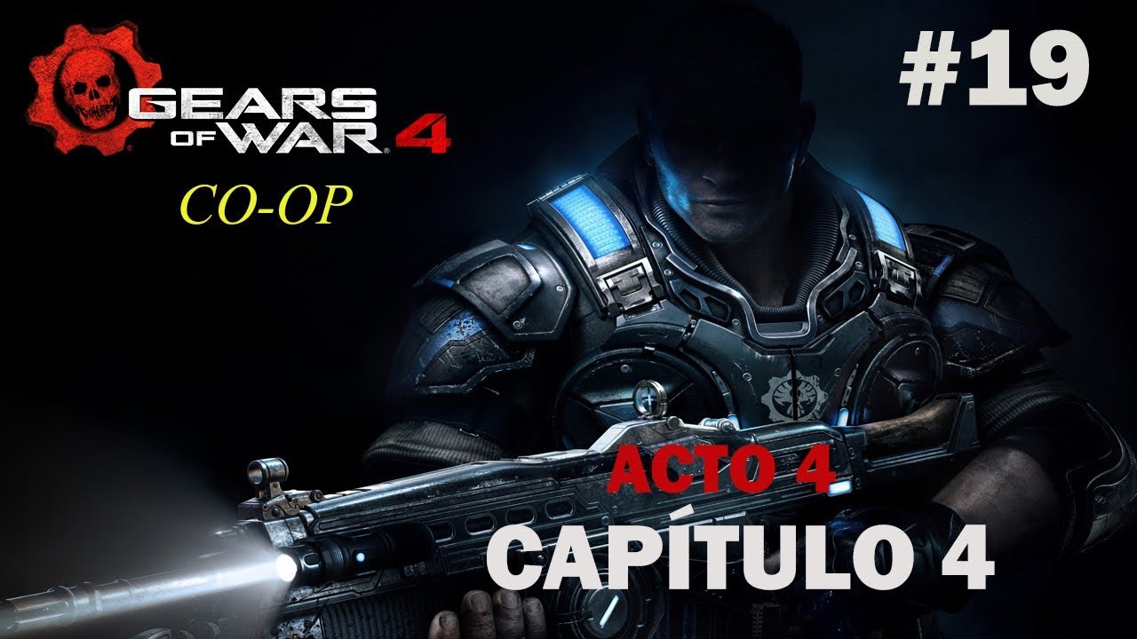 GEARS OF WAR 4 DIFICULTAD INCONCEBIBLE COOPERATIVO ACTO 4