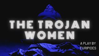 THE TROJAN WOMEN | Cinematic Theatre Trailer