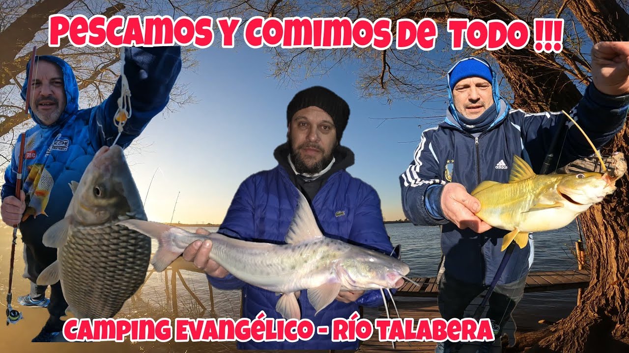 Nunca Imaginamos TANTA PESCA , en el Río Talabera , Camping Evangélico. Pescamos y Comimos de Todo !